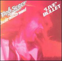 Bob Seger : 'Live' Bullet